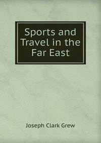 Sports and Travel in the Far East