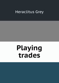 Playing trades