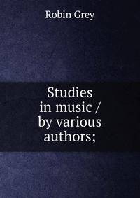 Studies in music / by various authors;