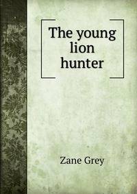 The young lion hunter