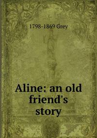 Aline: an old friend's story