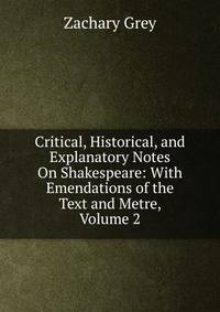 Critical, Historical, and Explanatory Notes On Shakespeare: With Emendations of the Text and Metre, Volume 2