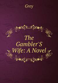 The Gambler'S Wife: A Novel