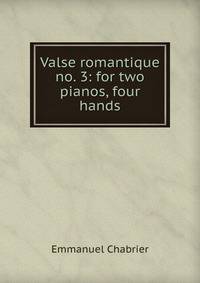 Valse romantique no. 3: for two pianos, four hands
