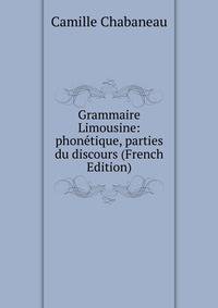 Grammaire Limousine: phonetique, parties du discours (French Edition)