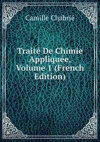 Traite De Chimie Appliquee, Volume 1 (French Edition)