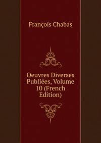 Oeuvres Diverses Publiees, Volume 10 (French Edition)