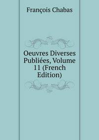 Oeuvres Diverses Publiees, Volume 11 (French Edition)