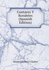 Cantares Y Rondeles (Spanish Edition)