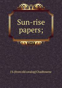 Sun-rise papers;