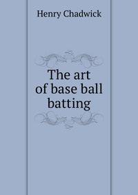 The art of base ball batting