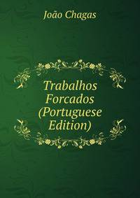 Trabalhos Forcados (Portuguese Edition)