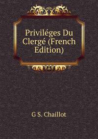 Privileges Du Clerge (French Edition)