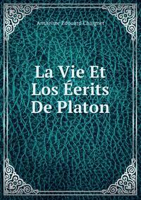 La Vie Et Los Eerits De Platon