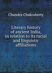 Literary history of ancient India, in relation to its racial and linguistic affiliations