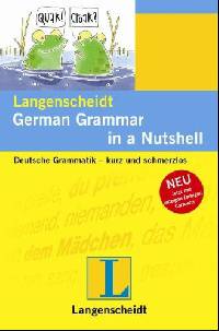 German Grammar in a Nutshell. Deutsche Grammatik - kurz und schmerzlos