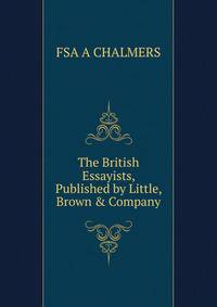 The British Essayists, Published by Little, Brown &amp; Company.