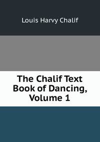 The Chalif Text Book of Dancing, Volume 1