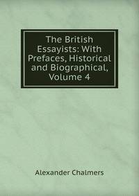 The British Essayists: With Prefaces, Historical and Biographical, Volume 4