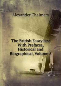 The British Essayists: With Prefaces, Historical and Biographical, Volume 5