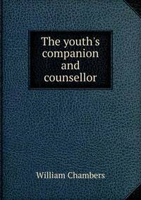 The youth's companion and counsellor