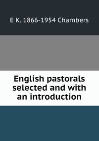 English pastorals selected and with an introduction