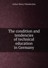 The condition and tendencies of technical education in Germany