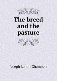 The breed and the pasture