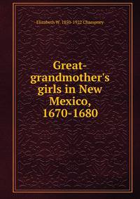Great-grandmother's girls in New Mexico, 1670-1680