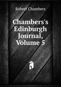 Chambers's Edinburgh Journal, Volume 5