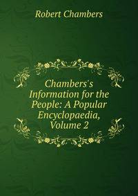 Chambers's Information for the People: A Popular Encyclopaedia, Volume 2