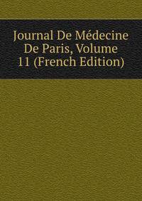 Journal De Medecine De Paris, Volume 11 (French Edition)