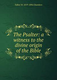 The Psalter: a witness to the divine origin of the Bible