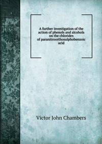 A further investigation of the action of phenols and alcohols on the chlorides of paranitroorthosulphobenzoic acid