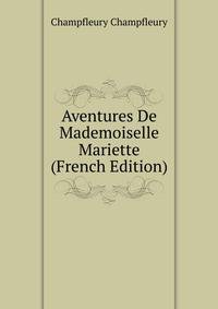 Aventures De Mademoiselle Mariette (French Edition)