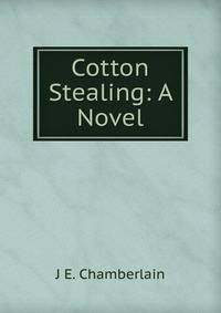 Cotton Stealing: A Novel