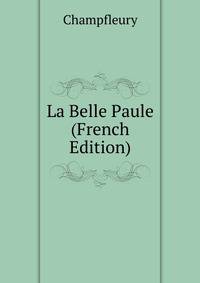La Belle Paule (French Edition)