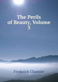 The Perils of Beauty, Volume 3