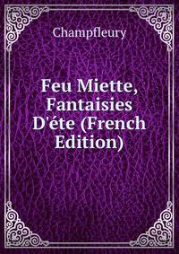 Feu Miette, Fantaisies D'?te (French Edition)