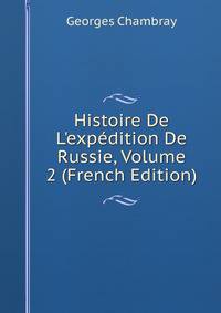 Histoire De L'exp?dition De Russie, Volume 2 (French Edition)