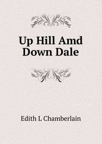Up Hill Amd Down Dale