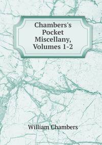 Chambers's Pocket Miscellany, Volumes 1-2