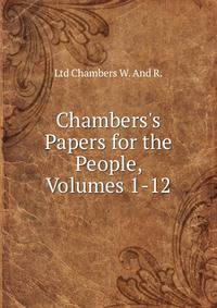 Chambers's Papers for the People, Volumes 1-12