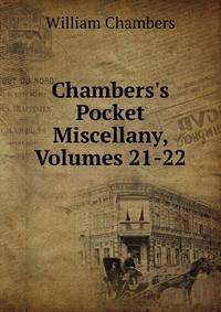 Chambers's Pocket Miscellany, Volumes 21-22