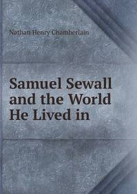 Samuel Sewall and the World He Lived in
