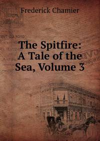 The Spitfire: A Tale of the Sea, Volume 3