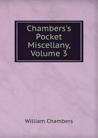 Chambers's Pocket Miscellany, Volume 3