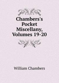 Chambers's Pocket Miscellany, Volumes 19-20