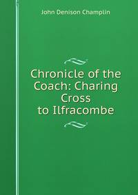 Chronicle of the Coach: Charing Cross to Ilfracombe