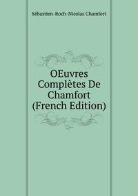 OEuvres Completes De Chamfort (French Edition)